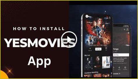 YesMovies App - How to Install It For Your Device